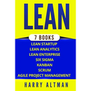Lean: The Bible: 7 Manuscripts - Lean Startup, Lean Six Sigma, Lean Analytics, Lean Enterprise, Kanban, Scrum, Agile Project Management