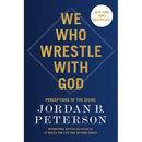 We Who Wrestle with God: Perceptions of the Divine