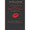 AFFIRMATIONS OF A REAL SPIRITUAL WOMAN This Chapter is mine