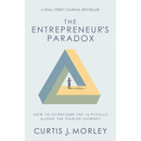 The Entrepreneur's Paradox: How to Overcome the 16 Pitfalls Along the Startup Journey (Keys to Success for a Startup Company)