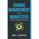 Change Management for Marketers: Internal Transformations Made Easy