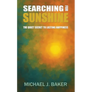 Searching For Sunshine: The Quiet Secret to Lasting Happiness