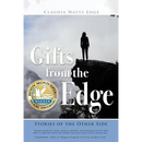 Gifts from the Edge: Stories of the Other Side