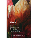 Bloom: On Becoming An Artist Later in Life