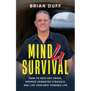 Mind 4 Survival: How to Face Any Crisis, Minimize Unwanted Struggle, and Live Your Best Possible Life