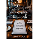 The Restaurant Marketing Handbook: The Restaurant Marketing Guide Every Restaurant Kitchen Should Have.: The Restaurant Marketing Guide Every Restaura