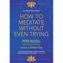 How to Meditate Without Even Trying