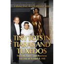 Tiny Tots in Tiaras and Tuxedos: The Life, Love, and Business Success of Kermit B. Hill