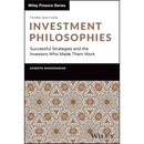 Investment Philosophies: Successful Strategies and the Investors Who Made Them Work