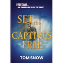 Set the Captives Free: Freedom. Are You Willing to Pay the Price?