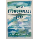 Out of The Workplace Trap: A Theory and Therapy of Organizations Based on the Work of Wilhelm Reich