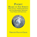 Pocket Heard on the Street: Brain Teasers, Thinking Questions, and Non-Quantitative Questions from Finance Job Interviews