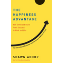 The Happiness Advantage: How a Positive Brain Fuels Success in Work and Life