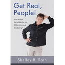 Get Real, People!: How to Use Social Media for Real-ationship Marketing (c)