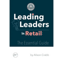 Leading Leaders in Retail: The essential guide