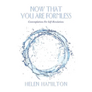 Now That You Are Formless: Contemplations for Self-Revelations