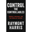 Control the Controllables: Mindset, Pressure, and the Power of Control