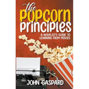 The Popcorn Principles: A Novelist's Guide To Learning From Movies