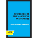 The Structure of Transcontinental Railroad Rates: A Publication of the Bureau of Business and Economic Research, University of California