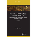 Practical Root Cause Failure Analysis: Key Elements, Case Studies, and Common Equipment Failures