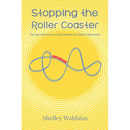 Stopping the Roller Coaster: The Ups and Downs of Depression and Manic Depression