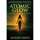 Atomic Glow: The Forgotten Life Code on Earth