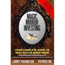 Magic Mirror Investing: Your Complete Guide to Real Estate Investment