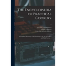 The Encyclopædia of Practical Cookery: a Complete Dictionary of All Pertaining to the Art of Cookery and Table Service ...; v.1