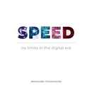 SPEED no limits in the digital era