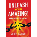 Unleash Your Amazing!: Awareness Is The Gateway