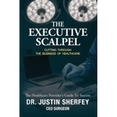 The Executive Scalpel: Cutting Through the Business of Healthcare