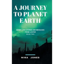 A Journey to Planet Earth Book 2: Short love stories and messages from Lucifer