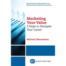 Marketing Your Value: 9 Steps to Navigate Your Career