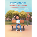 Now What? A Journey to Future Career Success