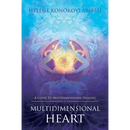 Multidimensional Heart: A Guide to Multidimensional Healing