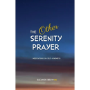 The Other Serenity Prayer: Meditations on Self-Kindness
