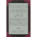 The Impact of Advertising Law on Business and Public Policy