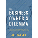 The Business Owner's Dilemma: Take Control of the Mental Chatter, Clarify Your Ideal Future, and Enjoy the Success You've Earned