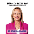 Biohack a Better You: Look & Feel Better Than 10 Years Ago