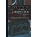Two Fifteenth-century Cookery-books: Harleian Ms.279 (ab.1430), & Harl. Ms.4016 (ab.1450), With Extracts From Ashmole Ms.1429 Laud Ms.553, & Douce Ms.