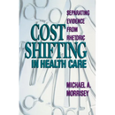 Cost Shifting in Health Care: Separating Evidence from Rhetoric