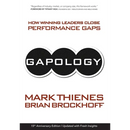 Gapology: How Winning Leaders Close Performance Gaps, 15th Anniversary Edition
