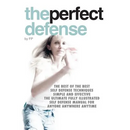 The perfect defense: The best of the best self-defense techniques simple and effective, the ultimate fully illustrated defense manual for a