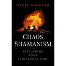 Chaos Shamanism: Reclaiming Your Indigenous Soul