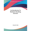 An Introduction To Rhythmic Breathing Exercises
