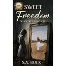 Sweet Freedom Whispered In My Ear