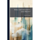 Risk, Uncertainty, and Profit
