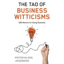 The Tao of Business Witticisms: 500 Maxims for Doing Business