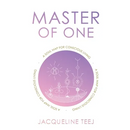 Master of One: A Soul Map for Conscious Living