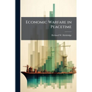 Economic Warfare in Peacetime